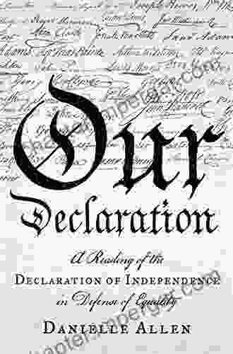 Our Declaration: A Reading Of The Declaration Of Independence In Defense Of Equality