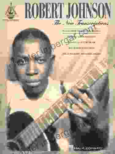 Robert Johnson The New Transcriptions Songbook (Guitar Recorded Versions)