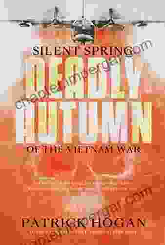 Silent Spring Deadly Autumn Of The Vietnam War