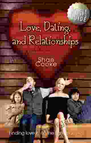 Single Parent S Guide To Love Dating And Relationships: Finding Love In All The Right Places