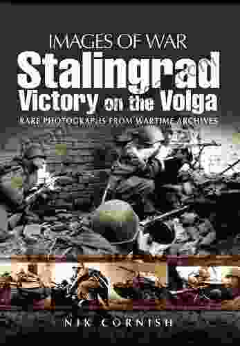 Stalingrad: Victory On The Volga (Images Of War)