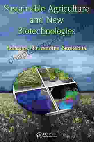 Sustainable Agriculture And New Biotechnologies (Advances In Agroecology)