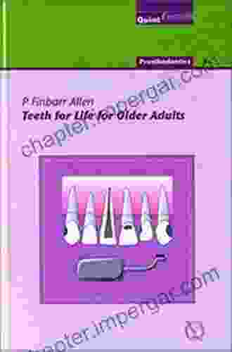 Teeth For Life For Older Adults (QuintEssentials Of Dental Practice 7)