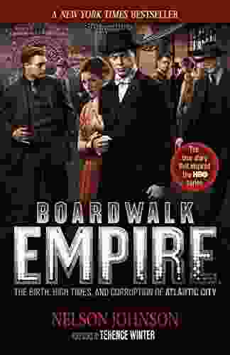 Boardwalk Empire: The Birth High Times And Corruption Of Atlantic City HBO Tie In Edition