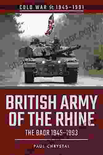 British Army Of The Rhine: The BAOR 1945 1993 (Cold War 1945 1991)