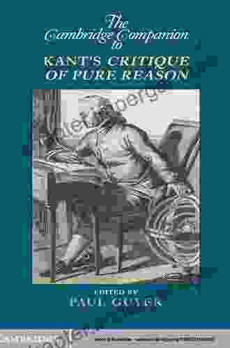 The Cambridge Companion To Kant S Critique Of Pure Reason (Cambridge Companions To Philosophy)