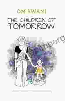 The Children Of Tomorrow: A Monks Guide To Mindful Parenting