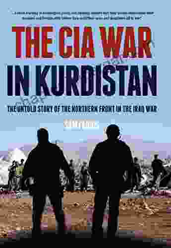 The CIA War In Kurdistan: The Untold Story Of The Northern Front In The Iraq War