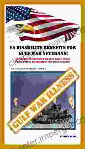 VA Disability Benefits For Gulf War Veterans : A Comprehensive Guide On Gulf War Illness Presumptive Disabilities For Your VA Claim (My VA Benefits 3)