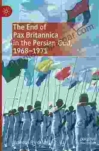 The End Of Pax Britannica In The Persian Gulf 1968 1971