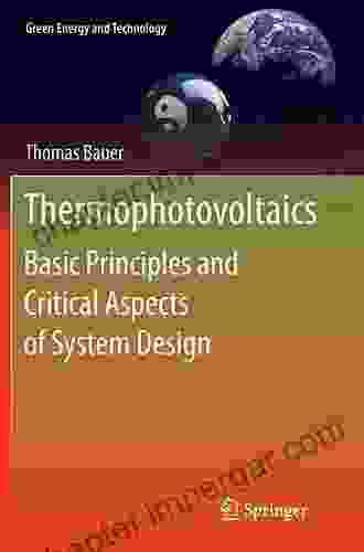 Thermophotovoltaics: Basic Principles And Critical Aspects Of System Design (Green Energy And Technology)