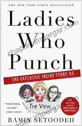 Ladies Who Punch: The Explosive Inside Story Of The View