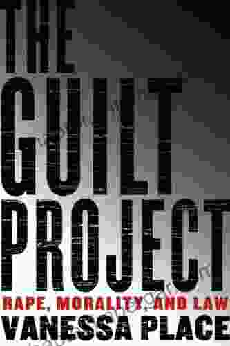 The Guilt Project: Rape Morality and Law