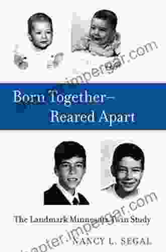 Born Together Reared Apart: The Landmark Minnesota Twin Study