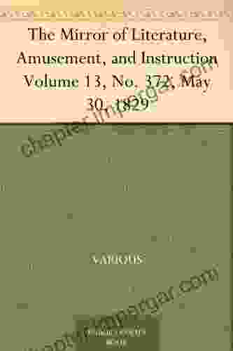 The Mirror Of Literature Amusement And Instruction Volume 13 No 372 May 30 1829