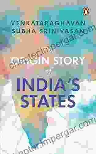 The Origin Story Of India S States