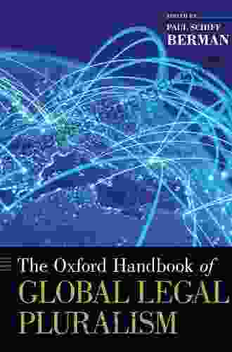 The Oxford Handbook Of Global Legal Pluralism (Oxford Handbooks)