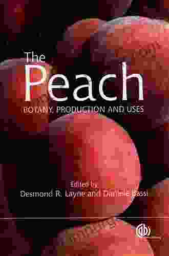 The Peach: Botany Production And Uses