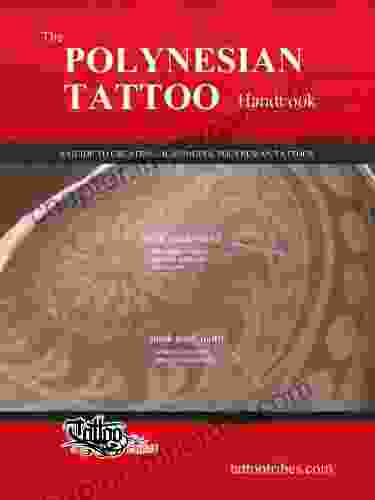 The POLYNESIAN TATTOO Handbook: Practical Guide To Creating Meaningful Polynesian Tattoos