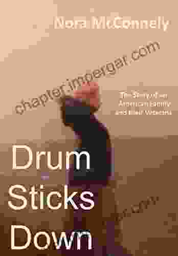 Drum Sticks Down: The Story Of An American Family And Their Veterans