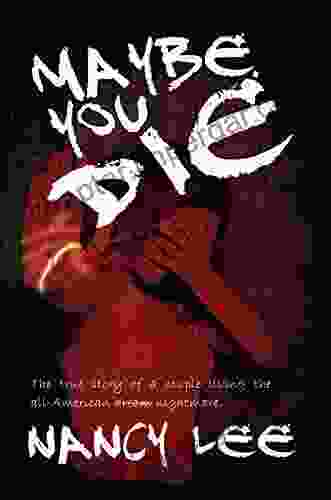 Maybe You Die: The True Story Of A Couple Living The All American Nightmare