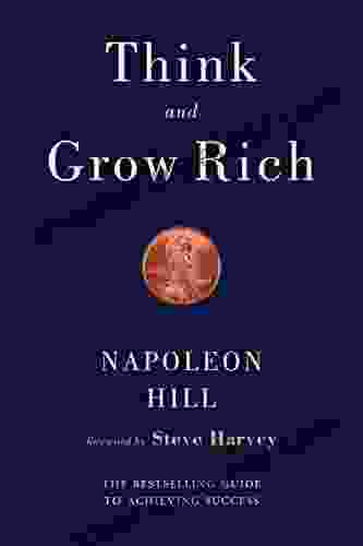 Think And Grow Rich: The Guide To Achieving Success