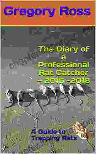 The Diary Of A Professional Rat Catcher ~ 2024: A Guide To Trapping Rats