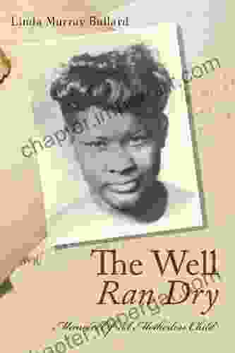 The Well Ran Dry: Memoirs Of A Motherless Child