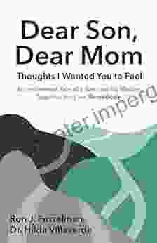 Dear Son Dear Mom: Thoughts I Wanted You To Feel