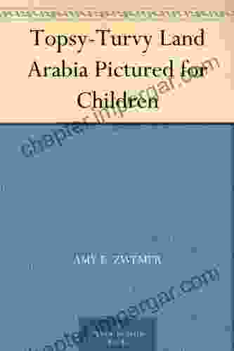 Topsy Turvy Land Arabia Pictured For Children