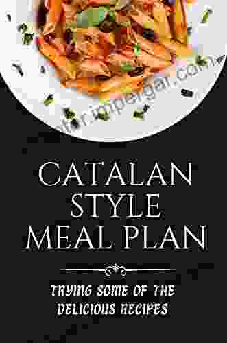 Catalan Style Meal Plan: Trying Some Of The Delicious Recipes: Spanish Recipes