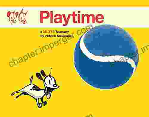 Playtime: A Mutts Treasury Patrick McDonnell