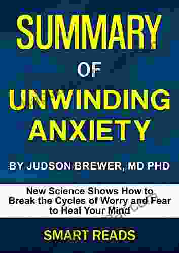 Summary Of Unwinding Anxiety Smart Reads