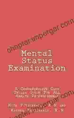 Mental Status Examination: A Comprehensive Core Skills Guide For All Health Professionals