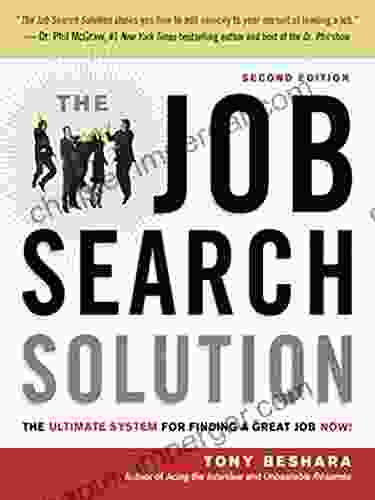 The Job Search Solution: The Ultimate System For Finding A Great Job Now