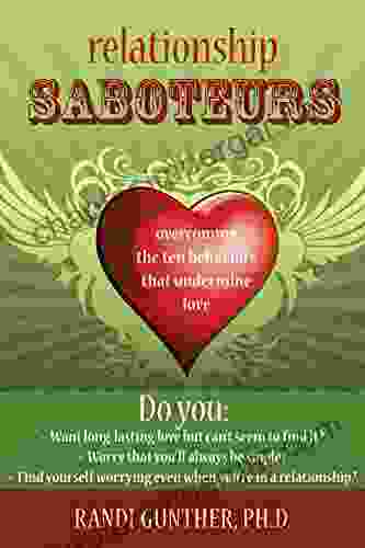 Relationship Saboteurs: Overcoming the Ten Behaviors that Undermine Love