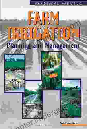 Farm Irrigation: Planning And Management (Practical Farming)