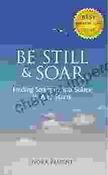 Be Still and Soar: Finding Strength and Solace in Any Storm