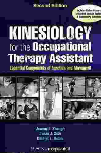 Kinesiology for the Occupational Therapy Assistant: Essential Components of Function and Movement Second Edition