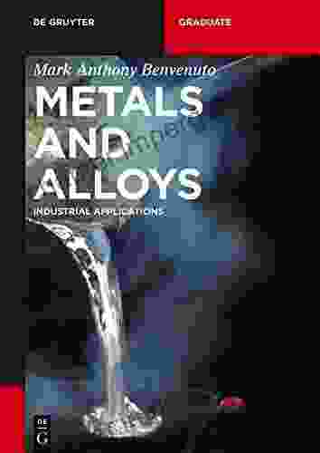 Metals And Alloys: Industrial Applications (De Gruyter Textbook)