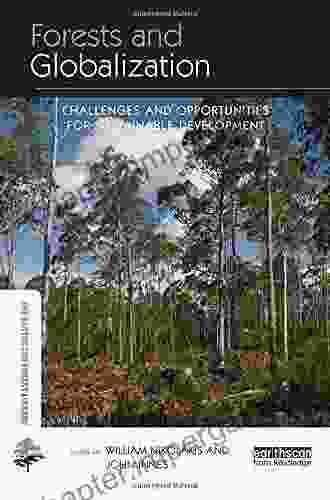 Forests And Globalization: Challenges And Opportunities For Sustainable Development (The Earthscan Forest Library)