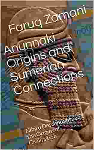 Anunnaki Origins and Sumerian Connections: Nibiru Descendants and the Origins of Civilization