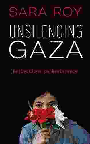 Unsilencing Gaza: Reflections On Resistance