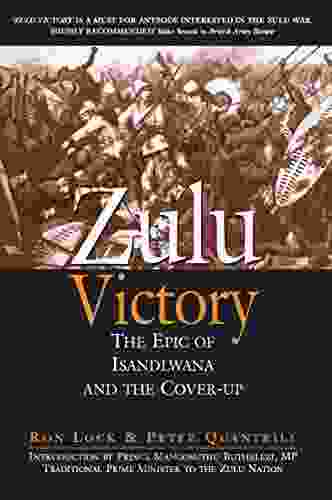 Zulu Victory: The Epic Of Isandlwana And The Cover Up