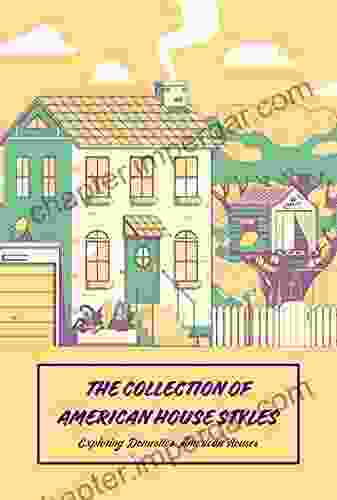 The Collection Of American House Styles: Exploring Domestic S American Houses