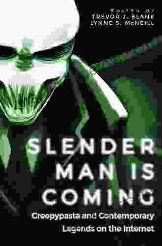 Slender Man Is Coming: Creepypasta And Contemporary Legends On The Internet