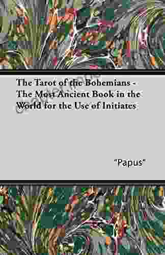 The Tarot Of The Bohemians The Most Ancient In The World For The Use Of Initiates