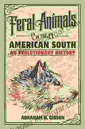 Feral Animals In The American South: An Evolutionary History (Studies In Environment And History)