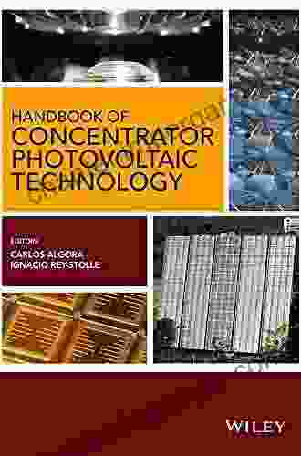 Handbook Of Concentrator Photovoltaic Technology