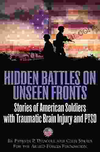 Hidden Battles On Unseen Fronts: Stories Of American Soldiers With Traumatic Brain Injury And PTSD